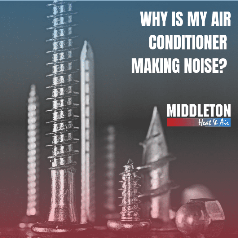 Why is my Air Conditioner Making Noise? Middleton Heat & Air